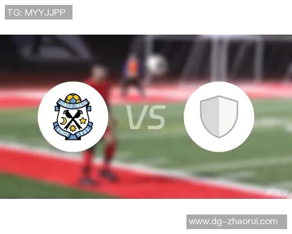 磐田喜悦迎战大板钢巴争夺联赛积分巅峰对决即将上演