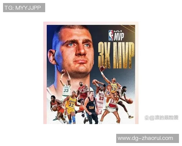 尼古拉约基奇：篮球场上的全能巨星与历史传奇的崛起之路